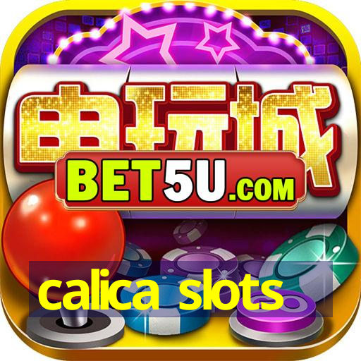 calica slots